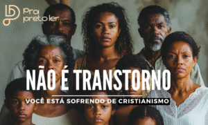 Pra Preto Psi - Não é transtorno, você está sofrendo de cristianismo