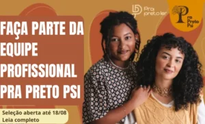 Seleção novos profissional da equipe Pra Preto Psi
